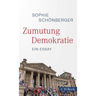 Zumutung Demokratie, Taschenbuch von Sophie Schönberger, C.H. Beck, 978-3-406-80008-5
