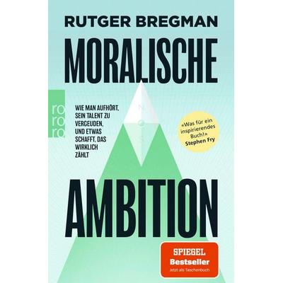 Moralische Ambition, Taschenbuch von Rutger Bregman, Rowohlt Taschenbuch, 978-3-499-01575-5
