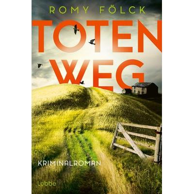 Totenweg, Taschenbuch von Romy Fölck, Lübbe, 978-3-404-17813-1