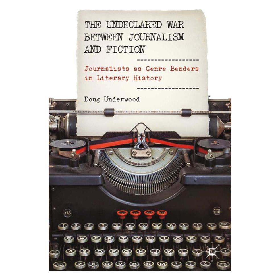 Springer The Undeclared War between Journalism and Fiction (Englisch, Softcover, D. Underwood) (55825488)
