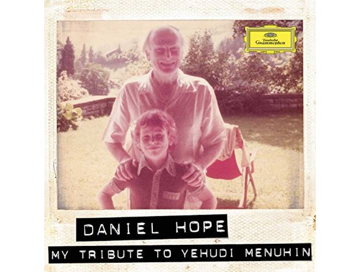 Daniel Hope - My Tribute To Yehudi Menuhin