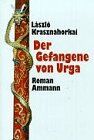 Laszlo Krasznahorkai - Der Gefangene von Urga - Preis vom 09.10.2026 07:28:09 h