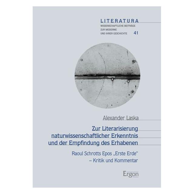 Ergon Zur Literarisierung naturwissenschaftlicher Erkenntnis und der Empfindung des Erhabenen (Deutsch, Alexander Laska, 2019) (56092641)