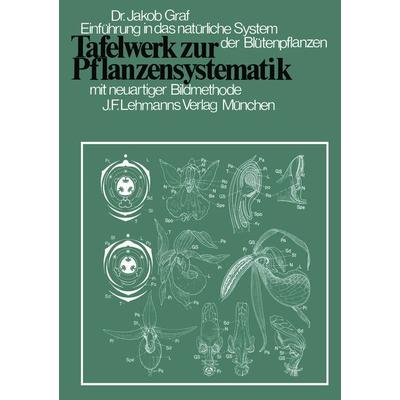 Tafelwerk zur Pflanzensystematik, Taschenbuch von J. Graf, Springer Berlin, 978-3-540-79804-0