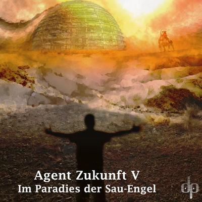 Im Paradies der Sau-Engel - Agent Zukunft, Audio, 4061707249068