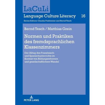 Normen und Praktiken des fremdsprachlichen Klassenzimmers, Gebundene Ausgabe von Bernd Tesch,Matthias Grein, Peter Lang GmbH, Internationaler Verlag