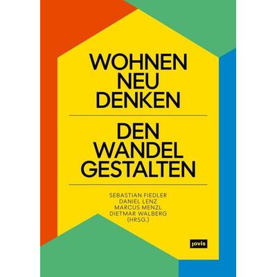 Wohnen neu denken – den Wandel gestalten, Gebundene Ausgabe von , Jovis Verlag, 978-3-9861231-7-8