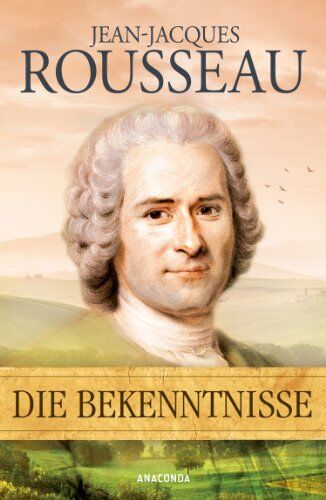 Jean-Jacques Rousseau - Die Bekenntnisse - Preis vom 10.10.2026 11:48:34 h