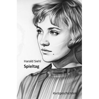 Spieltag, Taschenbuch von Harald Siehl, Epubli, 978-3-565-57231-1