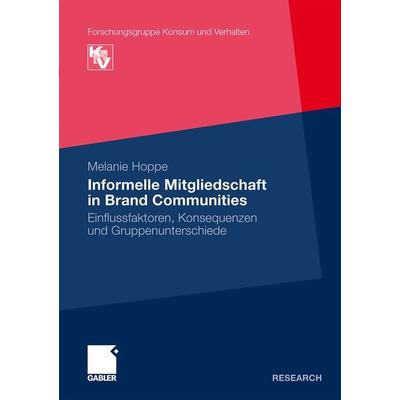 Informelle Mitgliedschaft in Brand Communities, Taschenbuch von Melanie Hoppe, Betriebswirtschaftlicher Verlag Gabler, 978-3-8349-1771-3
