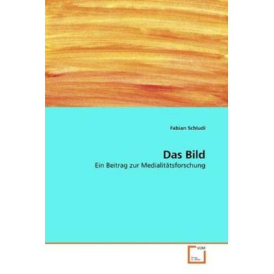 Schludi, F: Bild, Taschenbuch von Fabian Schludi, VDM, 978-3-639-31683-4
