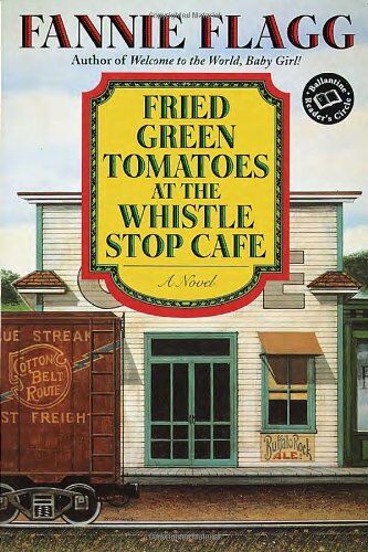 Fannie Flagg - Fried Green Tomatoes at the Whistle Stop Cafe (Ballantine Reader's Circle) - Preis vom 30.09.2026 09:01:18 h