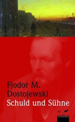 Dostojewskij, Fjodor M. - Schuld und Sühne: Roman in sechs Teilen mit einem Epilog - Preis vom 16.10.2026 11:41:07 h