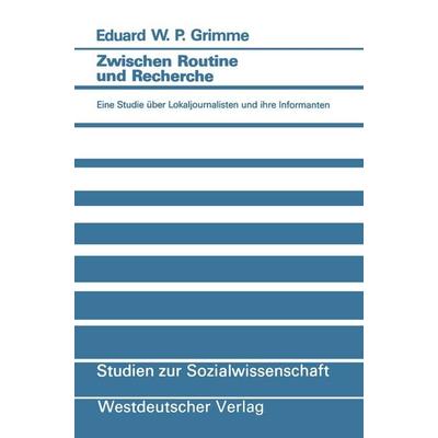 Zwischen Routine und Recherche, Taschenbuch von Eduard W. P. Grimme, VS Verlag für Sozialwissenschaften, 978-3-531-12141-3