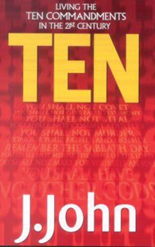 J. John - Ten: Living the Ten Commandments in the 21st Century - Preis vom 09.10.2026 07:28:09 h