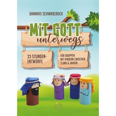 Mit Gott unterwegs, Taschenbuch von Damaris Schwarzrock, Born-Verlag, 978-3-87092-666-3