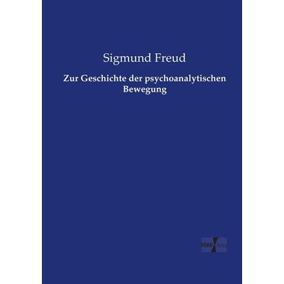 Zur Geschichte der psychoanalytischen Bewegung, Taschenbuch von Sigmund Freud, Vero Verlag, 978-3-7372-0668-6