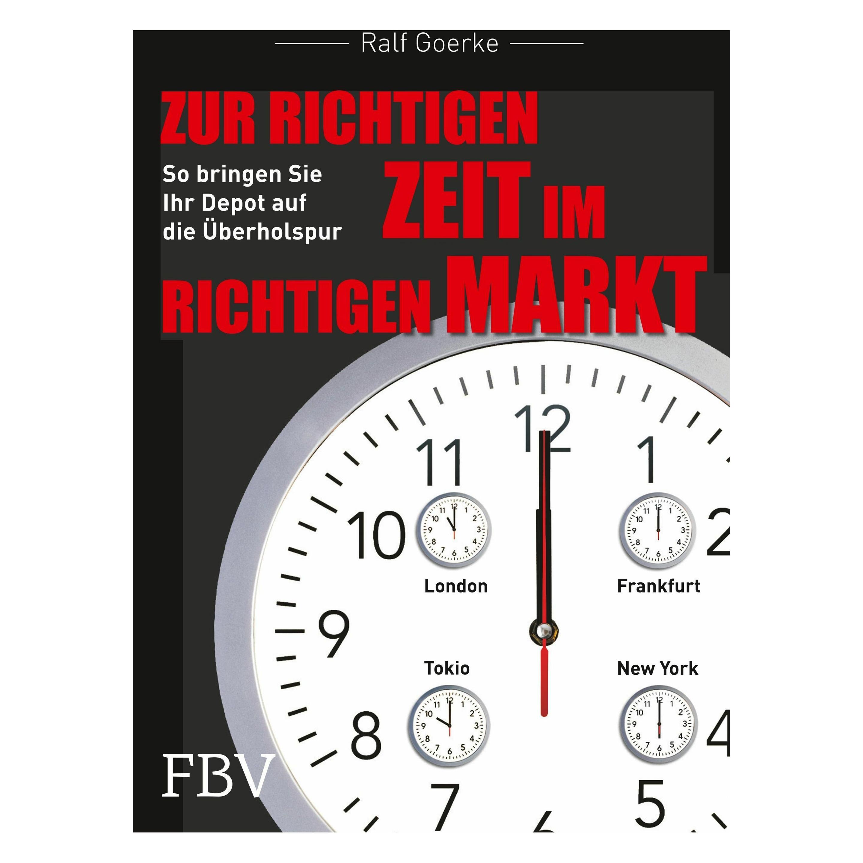 Finanzbuch Zur richtigen Zeit im richtigen Markt (Deutsch, Softcover, Ralf Goerke) (9441345)