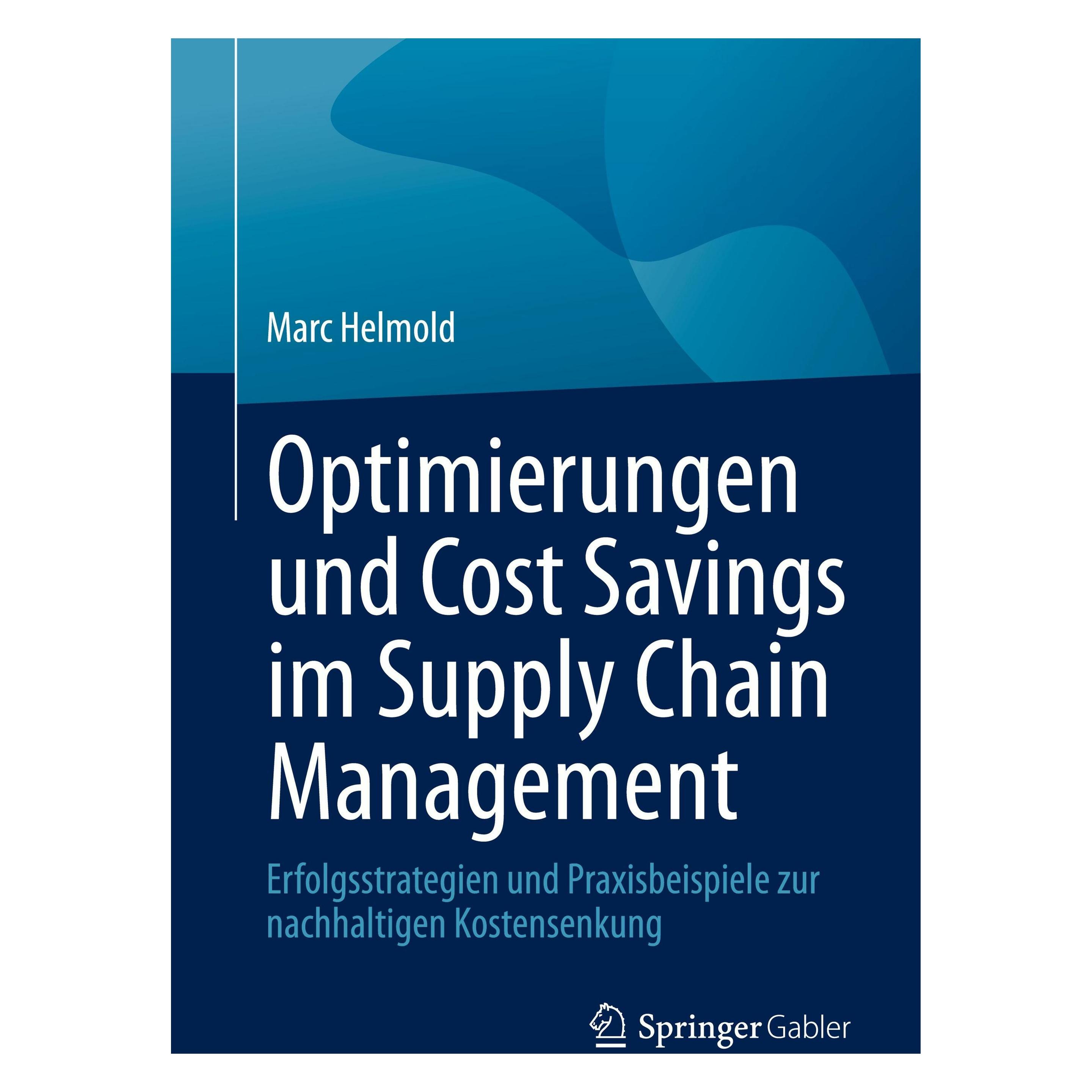 Springer Optimierungen und Cost Savings im Supply Chain Management (Deutsch, Softcover, Marc Helmold) (56496185)