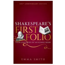 Shakespeare's First Folio, Belletristik von Emma Smith