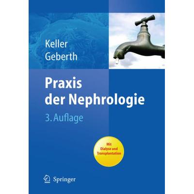 Praxis der Nephrologie, Gebundene Ausgabe von Christine Keller,Steffen Geberth, Springer Berlin