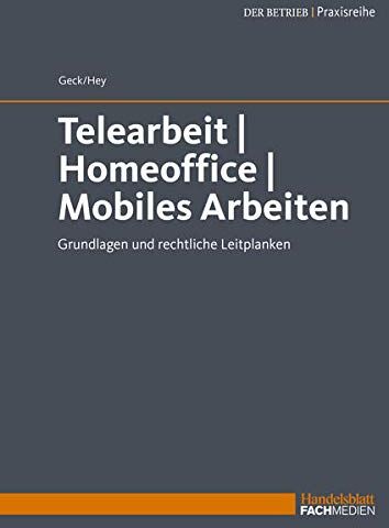 Geck, Dr. Barbara - Telearbeit Homeoffice Mobiles Arbeiten: Grundlagen und rechtliche Leitplanken - Preis vom 09.10.2026 07:28:09 h