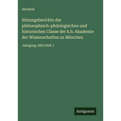 Sitzungsberichte der philosophisch-philologischen und historischen Classe der k.b. Akademie der Wissenschaften zu München, Gebundene Ausgabe von