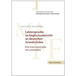 Lehrersprache im Englischunterricht an deutschen Grundschulen, Fachbücher von Ann-Cathrin Deters-Philipp