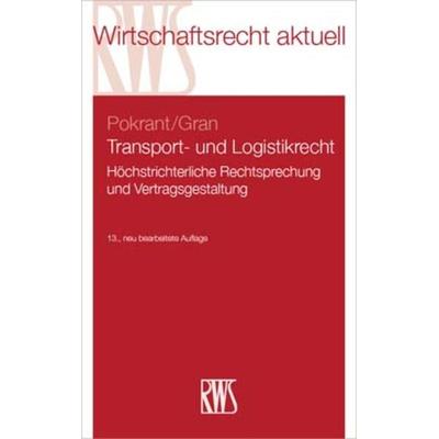 Transport- und Logistikrecht, Taschenbuch von Günther Pokrant,Andreas Gran, RWS Vlg Kommunikationsforum, 978-3-8145-7810-1