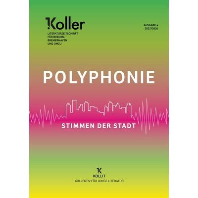 Koller Polyphonie - Stimmen der Stadt, Taschenbuch von , BoD – Books on Demand, 978-3-695-77176-9