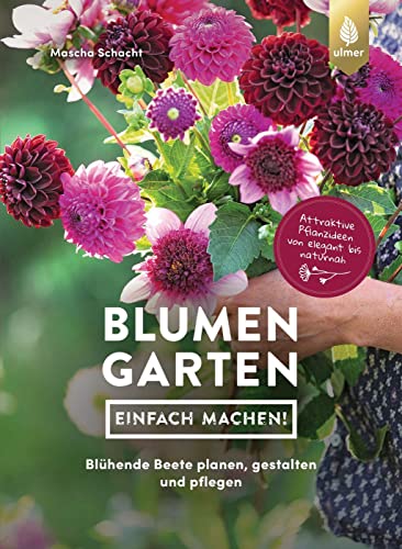 Mascha Schacht - Blumengarten - einfach machen!: Blühende Beete planen, gestalten und pflegen. Attraktive Pflanzideen von elegant bis naturnah - Preis vom 01.10.2026 17:08:56 h