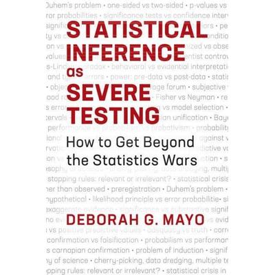 Statistical Inference as Severe Testing, Gebundene Ausgabe von Deborah G. Mayo, Cambridge Academic, 978-1-107-05413-4