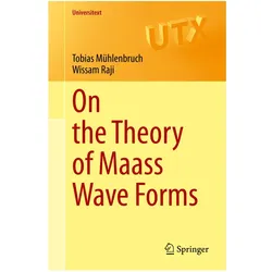 On the Theory of Maass Wave Forms, Fachbücher von Tobias Mühlenbruch, Wissam Raji
