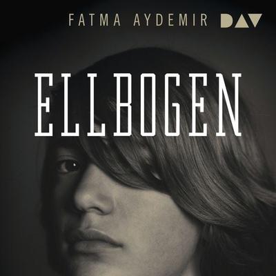 Ellbogen - Fatma Aydemir, Audio, 9783742440518