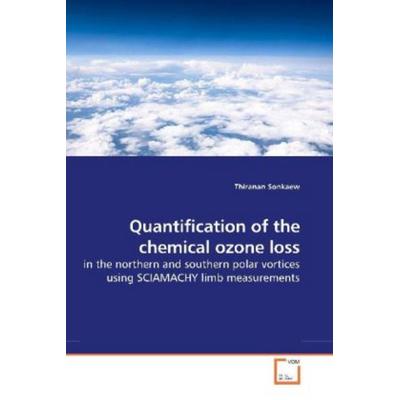 Sonkaew, T: Quantification of the chemical ozone loss, Taschenbuch von Thiranan Sonkaew, VDM, 978-3-639-25025-1