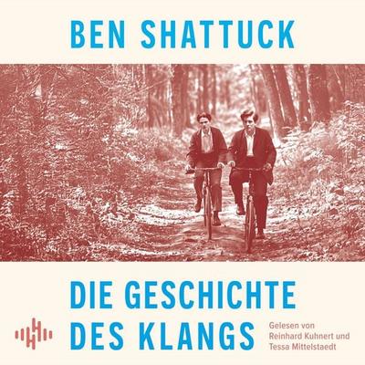 Die Geschichte des Klangs - Ben Shattuck, Audio, 9783844943436