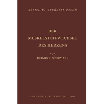 Der Muskelstoffwechsel des Herzens, Taschenbuch von H. Schuhmann, Steinkopff, 978-3-7985-0017-4