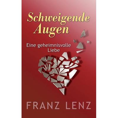 Schweigende Augen, Taschenbuch von Franz Lenz, Twentysix Love, 978-3-7407-0948-8