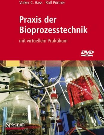 Hass, Volker C. - Praxis der Bioprozesstechnik mit virtuellem Praktikum - Preis vom 12.10.2026 11:37:12 h