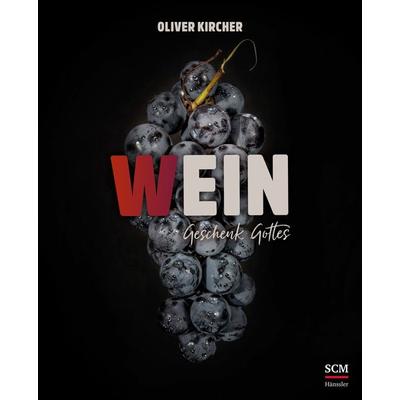 Wein, Gebundene Ausgabe von Oliver Kircher, Hänssler