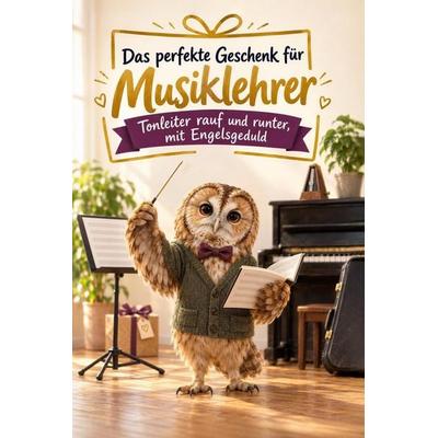 Das perfekte Geschenk für Musiklehrer, Taschenbuch von Elias Vogel, Tiptop, 978-3-696-14364-0