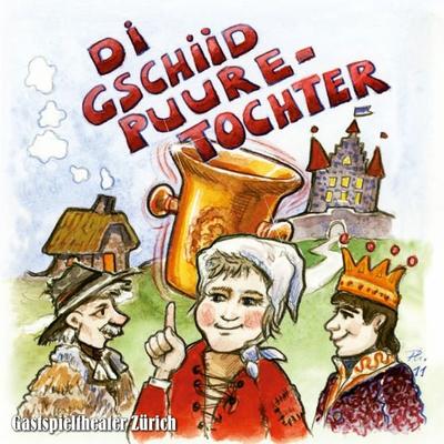 Di gschiid Puure-Tochter (Ein heiteres Dialekt-Märchenmusical) - , Audio, 7619933708933