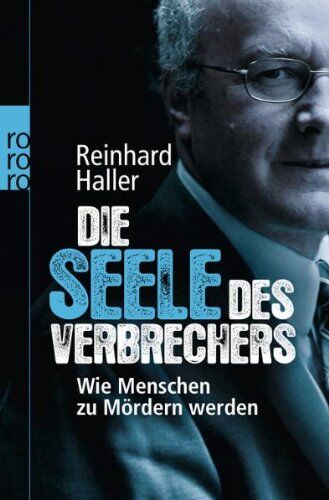 Reinhard Haller - Die Seele des Verbrechers: Wie Menschen zu Mördern werden - Preis vom 09.10.2026 07:28:09 h