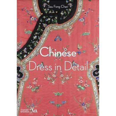 Chinese Dress in Detail, Taschenbuch von Sau Fong Chan, Thames and Hudson, 978-0-500-48093-9