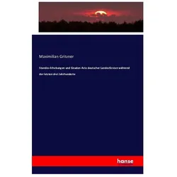 Standes-Erhebungen und Gnaden-Acte deutscher Landesfürsten während der letzten drei Jahrhunderte, Fachbücher von Maximilian Gritzner
