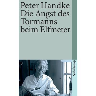 Die Angst des Tormanns beim Elfmeter, Taschenbuch von Peter Handke, Suhrkamp