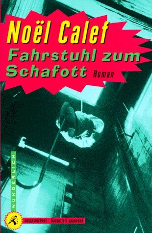 Noël Calef - Fahrstuhl zum Schafott. - Preis vom 09.10.2026 07:28:09 h