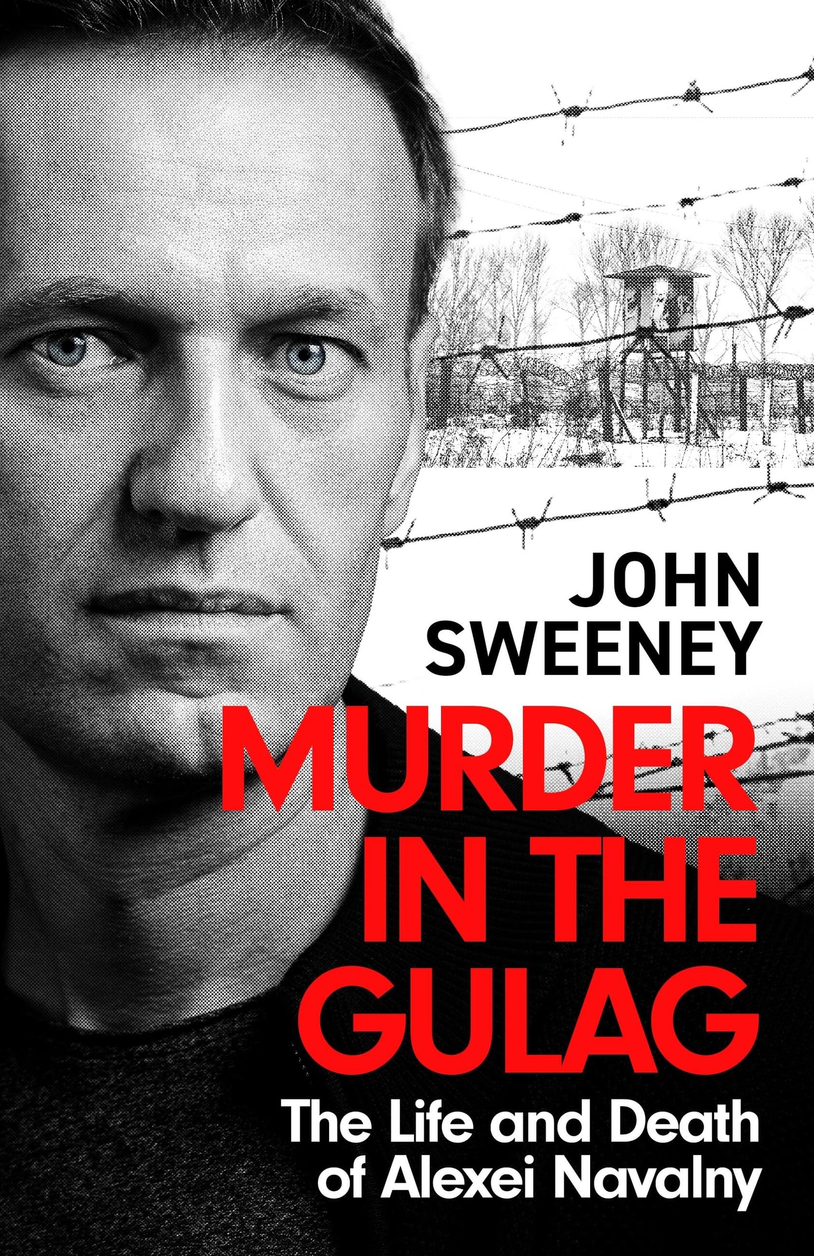John Sweeney - Murder in the Gulag: The Life and Death of Alexei Navalny - Preis vom 12.10.2026 11:37:12 h