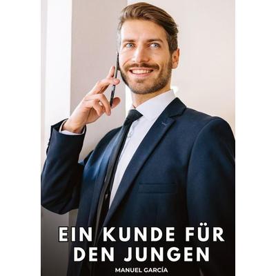 Ein Kunde für den Jungen, Gebundene Ausgabe von Manuel García, Tredition, 978-3-384-85321-9