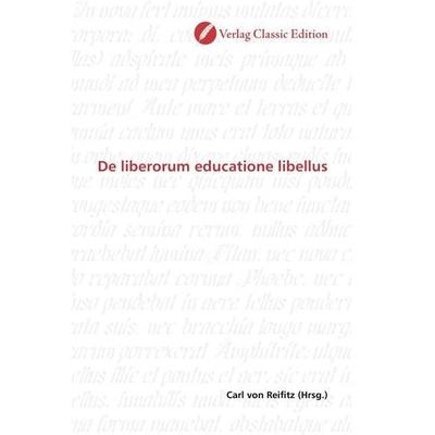 Liberorum educatione libellus, Taschenbuch von , Classic Edition, 978-3-86932-754-9